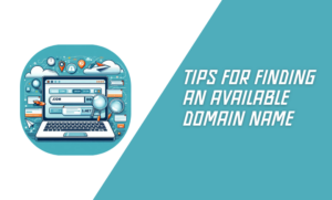 Tips for Finding an Available Domain Name