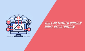 Voice-Activated Domain Name Registration