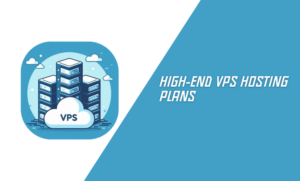 High-End VPS Hosting Plans