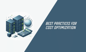 Best Practices for Cost Optimization