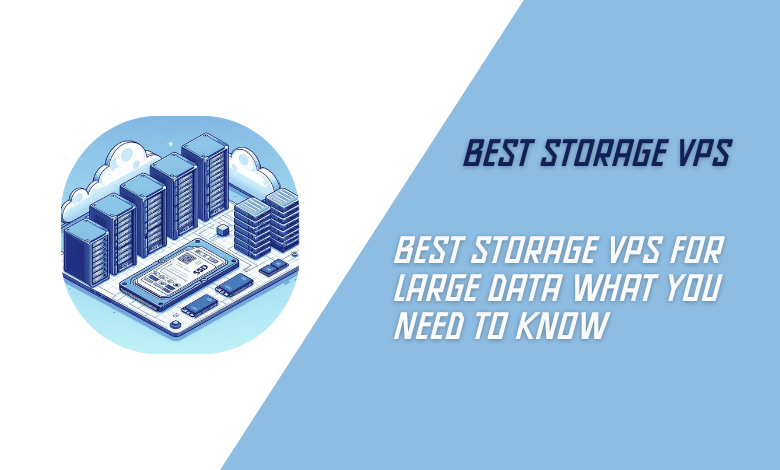 Best Storage VPS for Large Data What You Need to Know