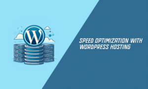 Speed Optimization with WordPress Hosting