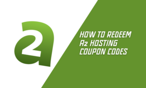 How to Redeem A2 Hosting Coupon Codes