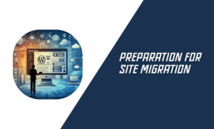 Preparation for Site Migration