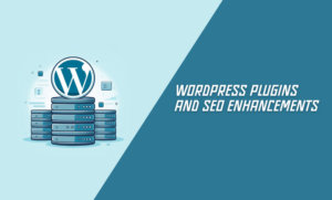 WordPress Plugins and SEO Enhancements