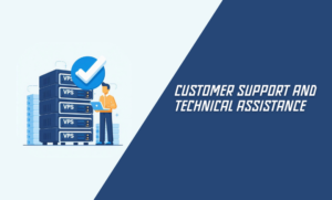 Customer Support and Technical Assistance