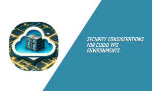 Security Considerations for Cloud VPS Environments