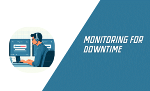 Monitoring for Downtime