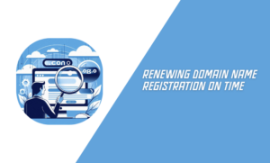 Renewing Domain Name Registration on Time