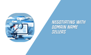 Negotiating with Domain Name Sellers