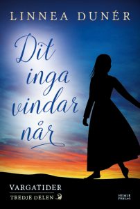 Omslaget till Linnea Dunérs roman Dit inga vindar når