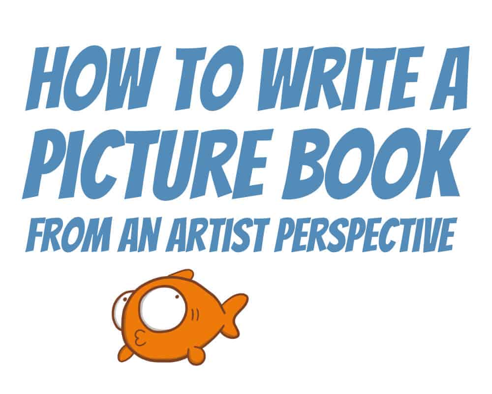 How to Write a children’s book from an Artist’s perspective.