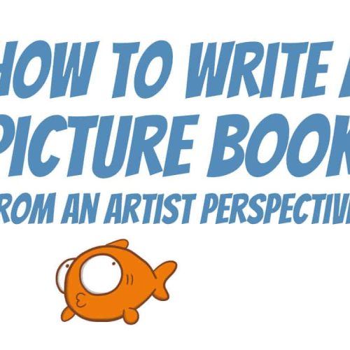 How to Write a children’s book from an Artist’s perspective.