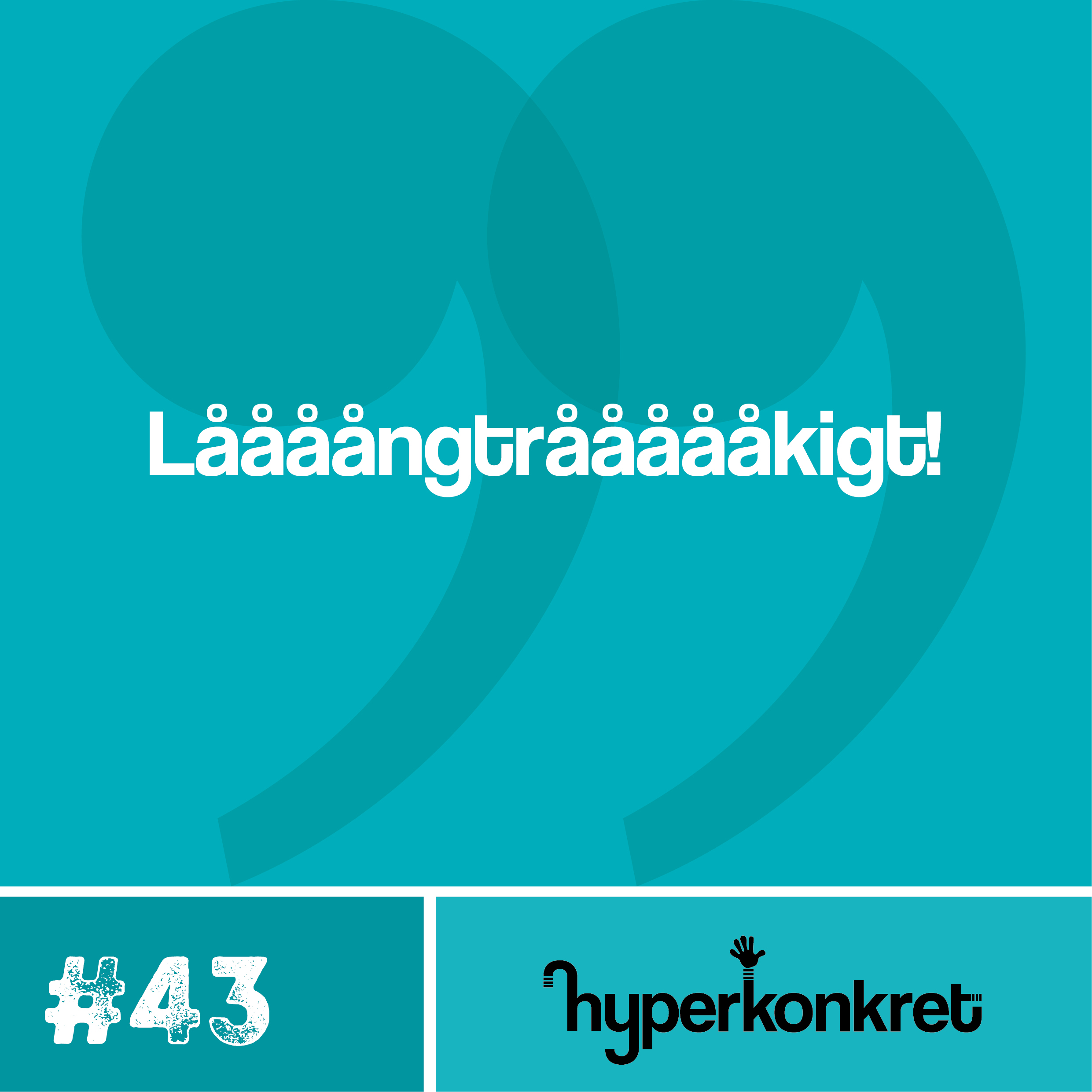 Hypertips #43 – Låååångtråååååkigt!