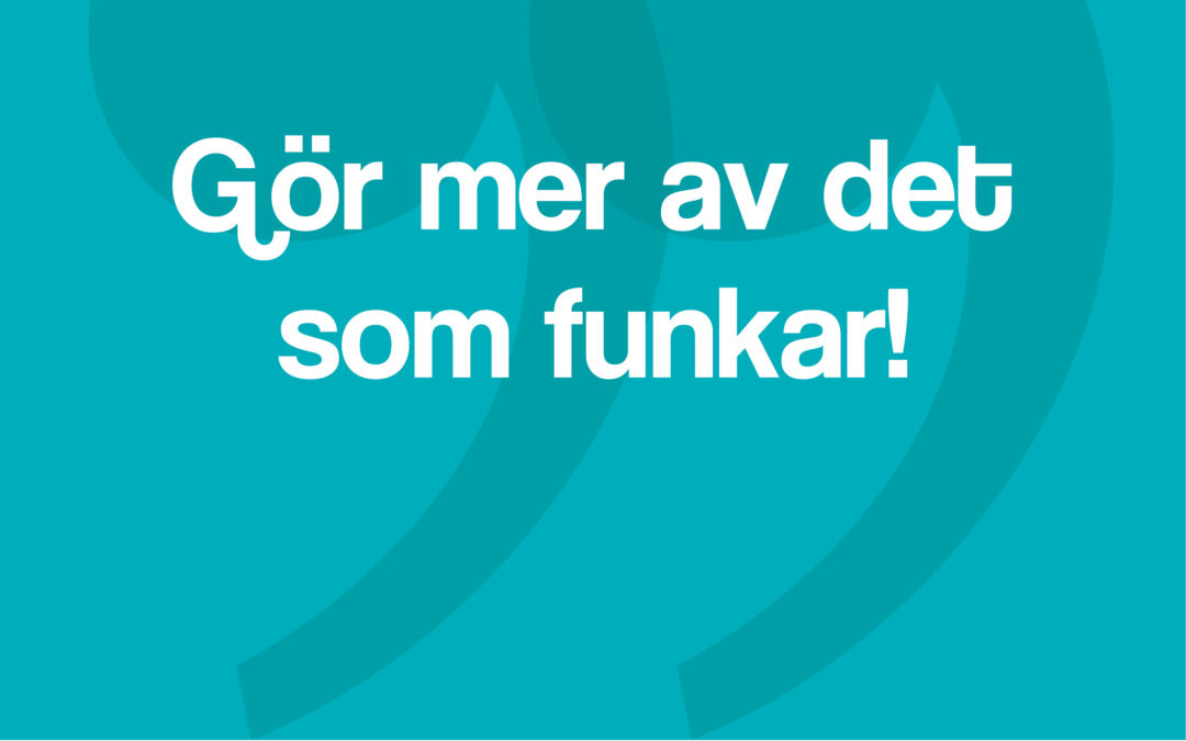 Hypertips #44 – Gör mer av det som funkar!