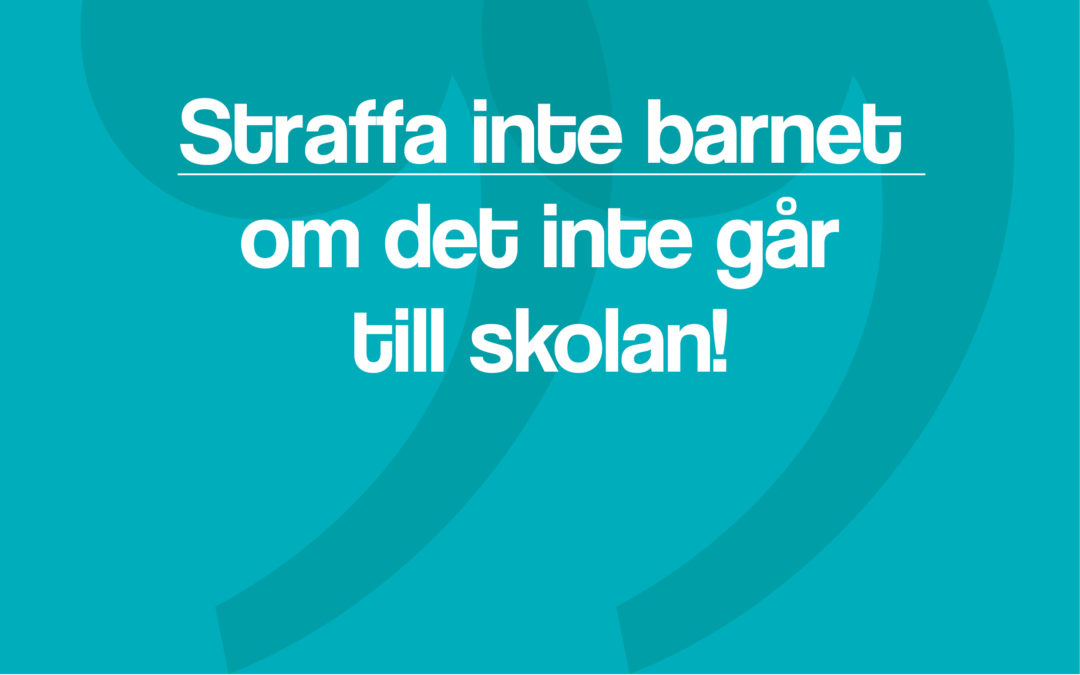 Hypertips #45 – Straffa inte barnet om det inte går till skolan!