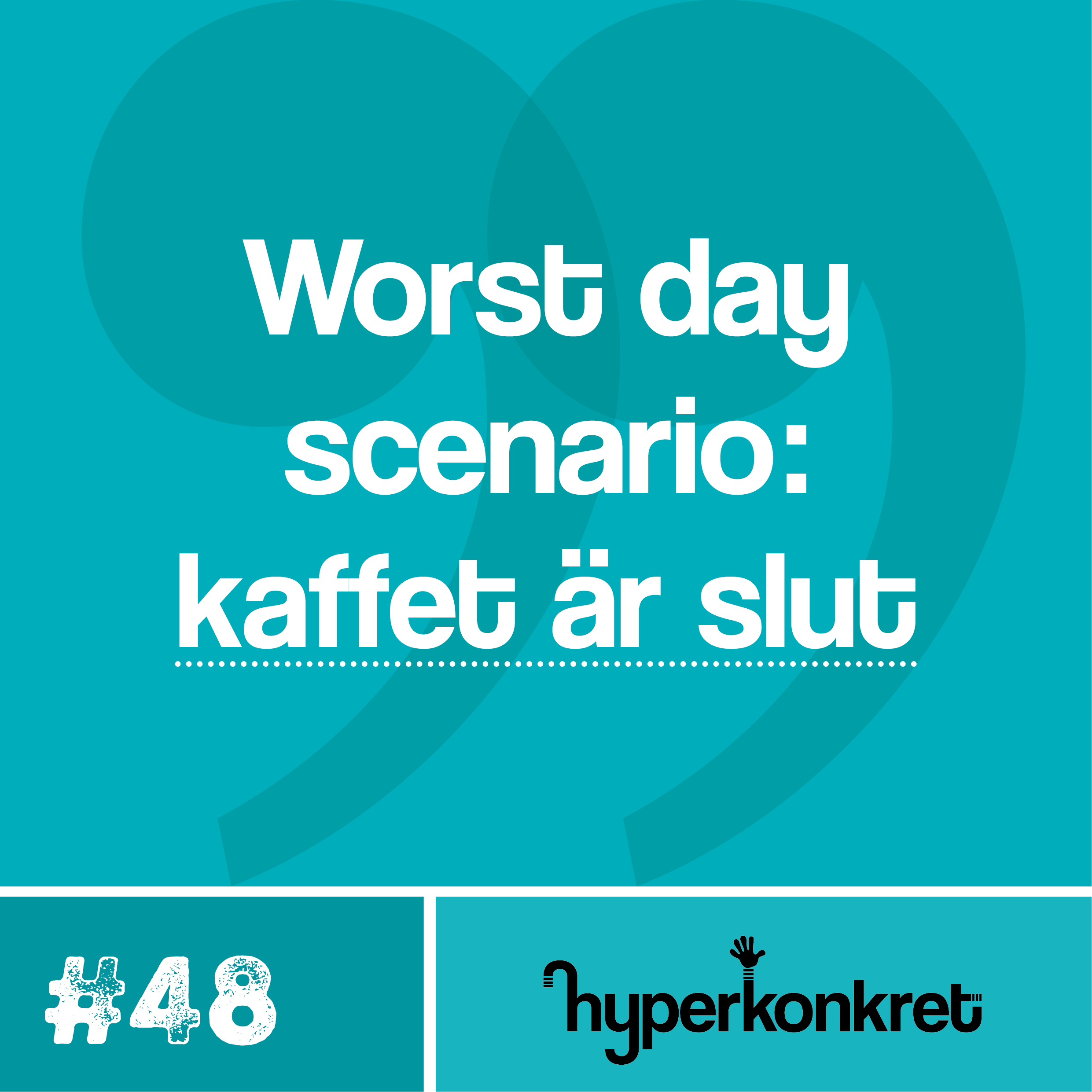 Hypertips #48 – Worst day scenario – kaffet är slut