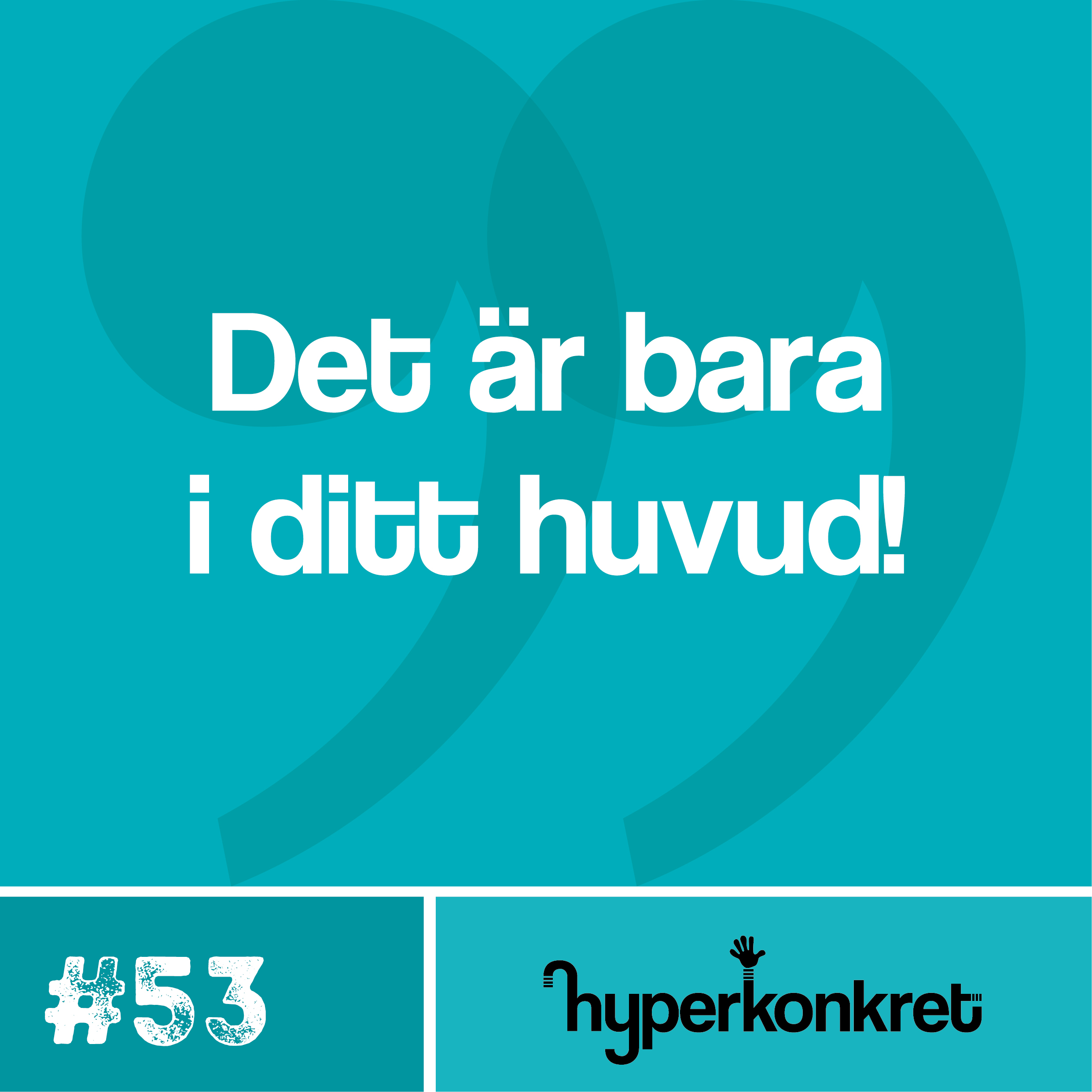 Hypertips #53 – Det är bara i ditt huvud!
