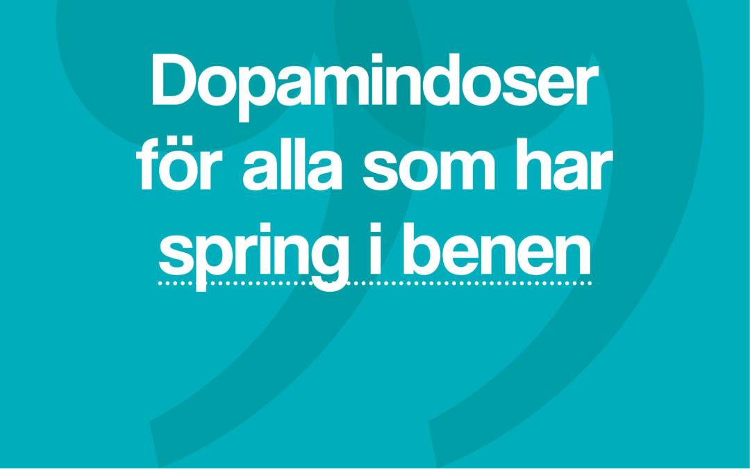 Hypertips #54 – Dopamindoser för alla som har spring i benen