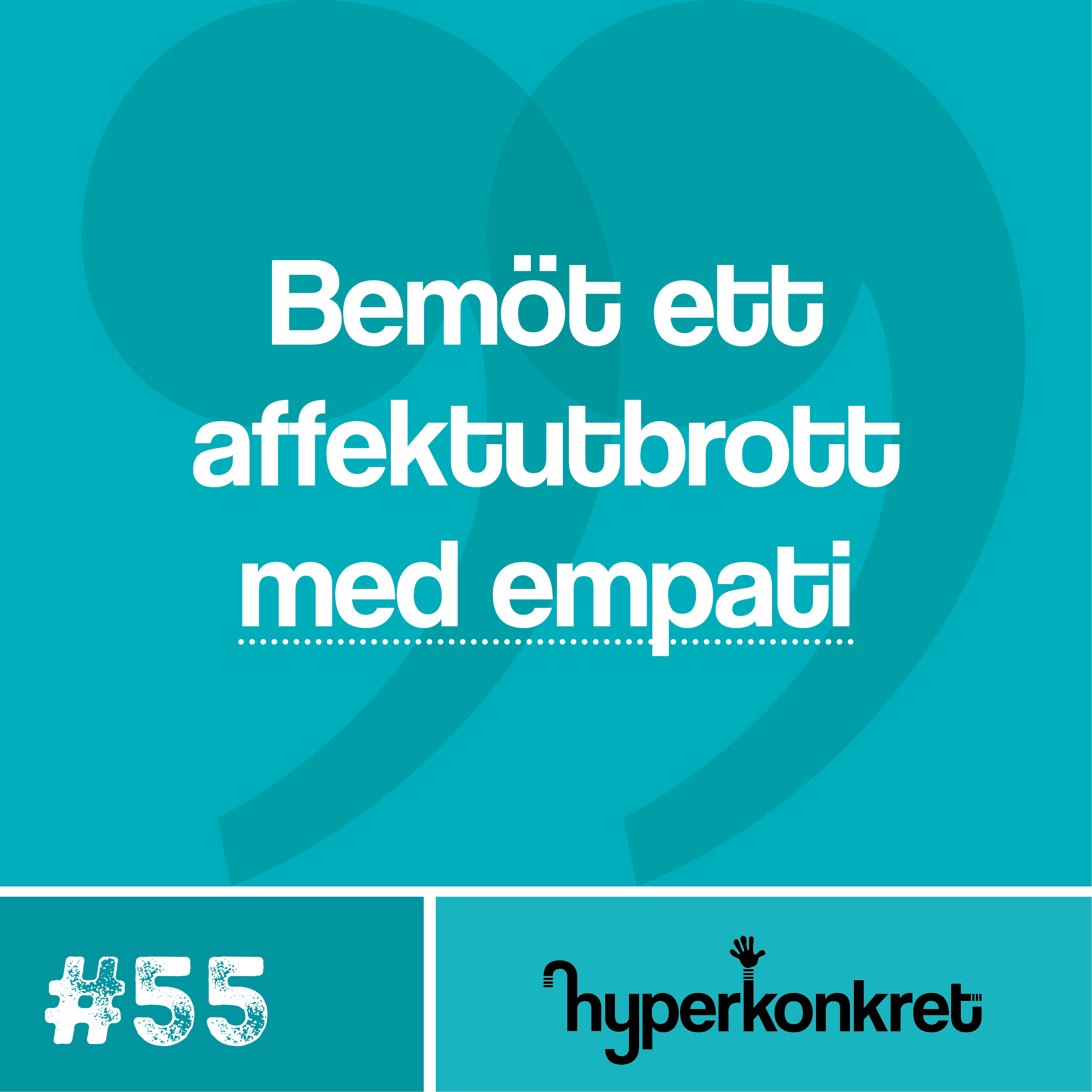 Hypertips #55 – Bemöt ett affektutbrott med empati