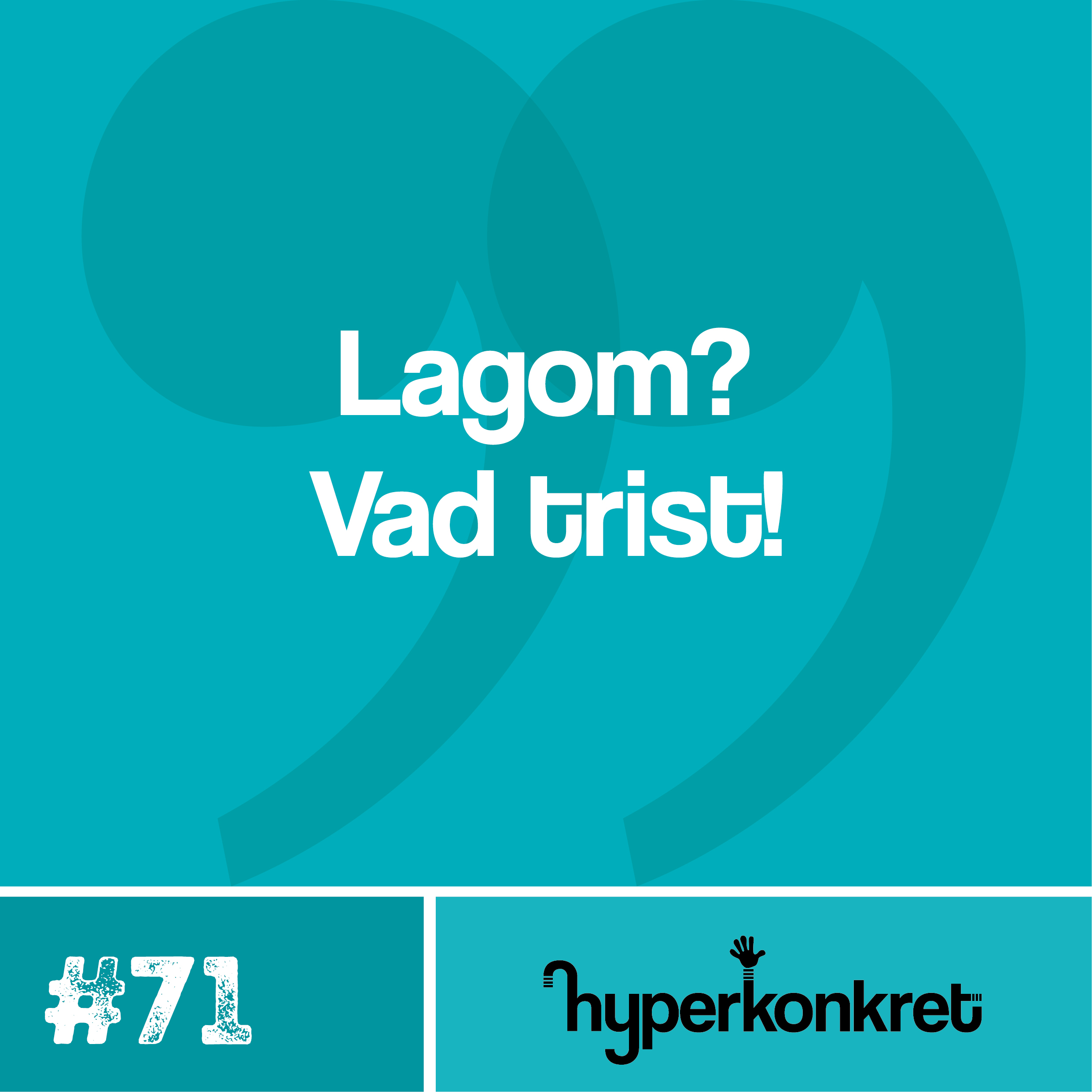 Hypertips #71 – Lagom? Vad trist!