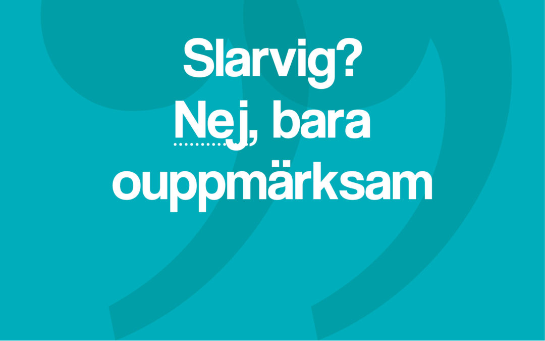 Hypertips #72 – Slarvig? Nej, bara ouppmärksam.