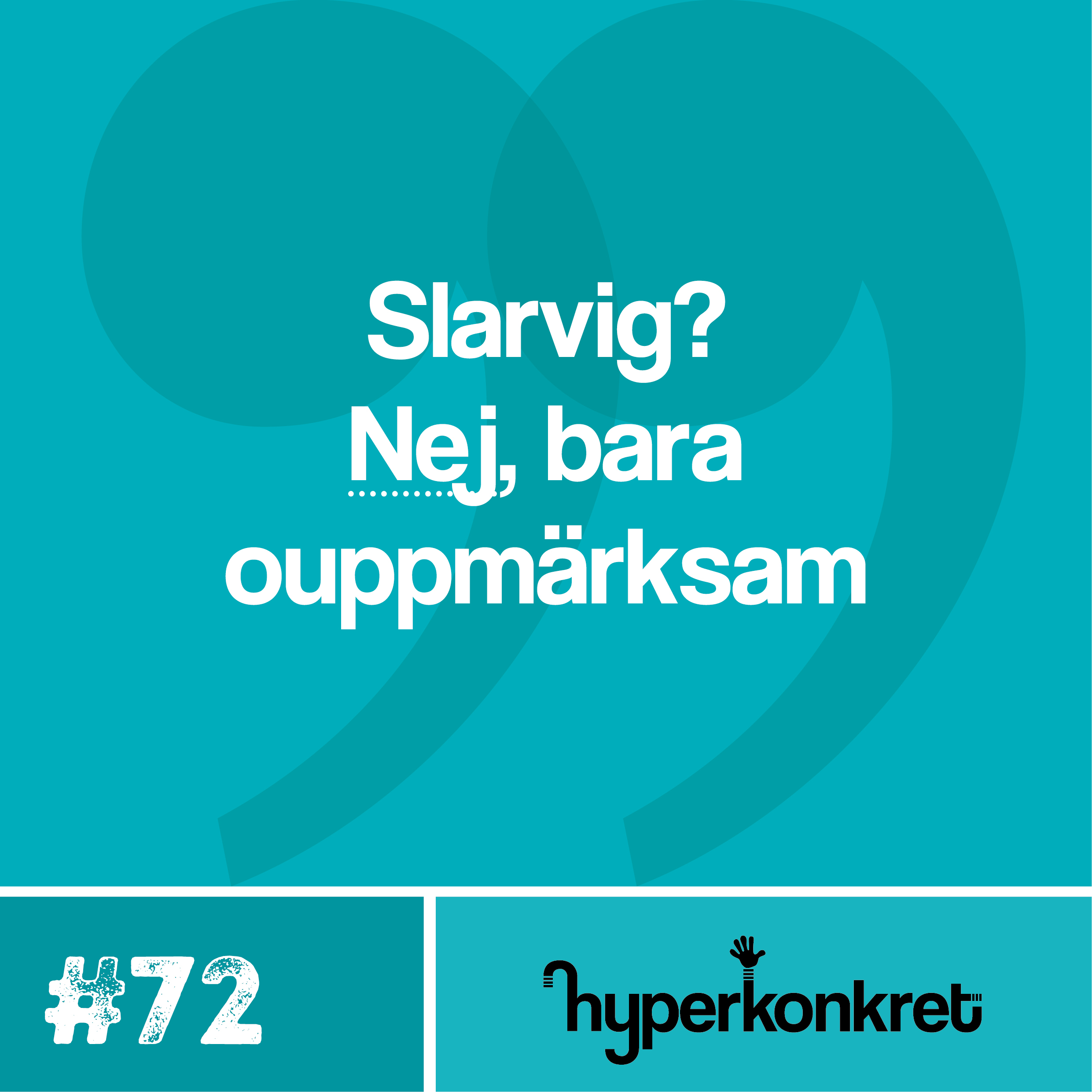 Hypertips #72 – Slarvig? Nej, bara ouppmärksam.