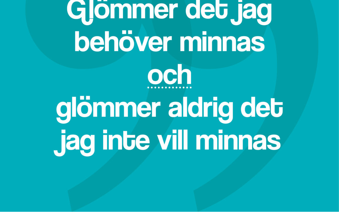 Hypertips #73 – Glömmer det jag behöver minnas och glömmer aldrig det jag inte vill minnas