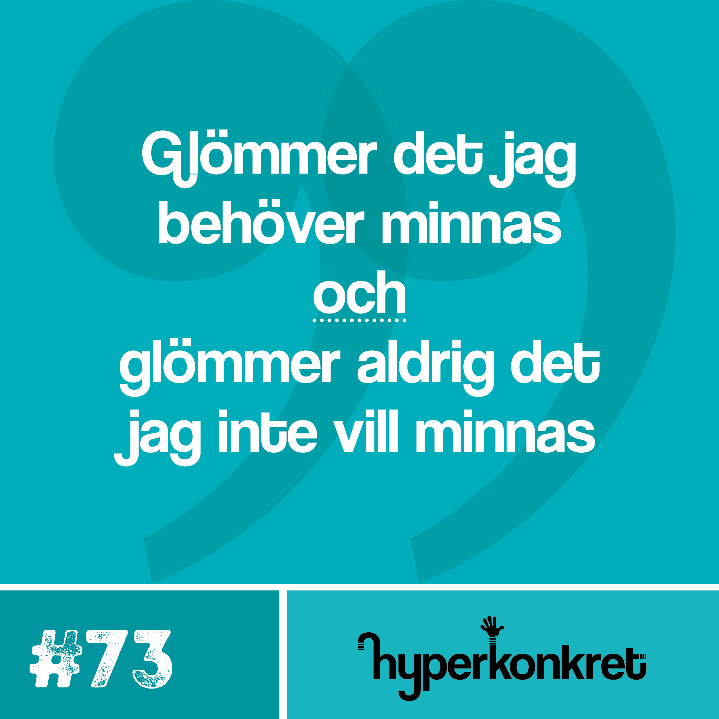 Hypertips #73 – Glömmer det jag behöver minnas och glömmer aldrig det jag inte vill minnas