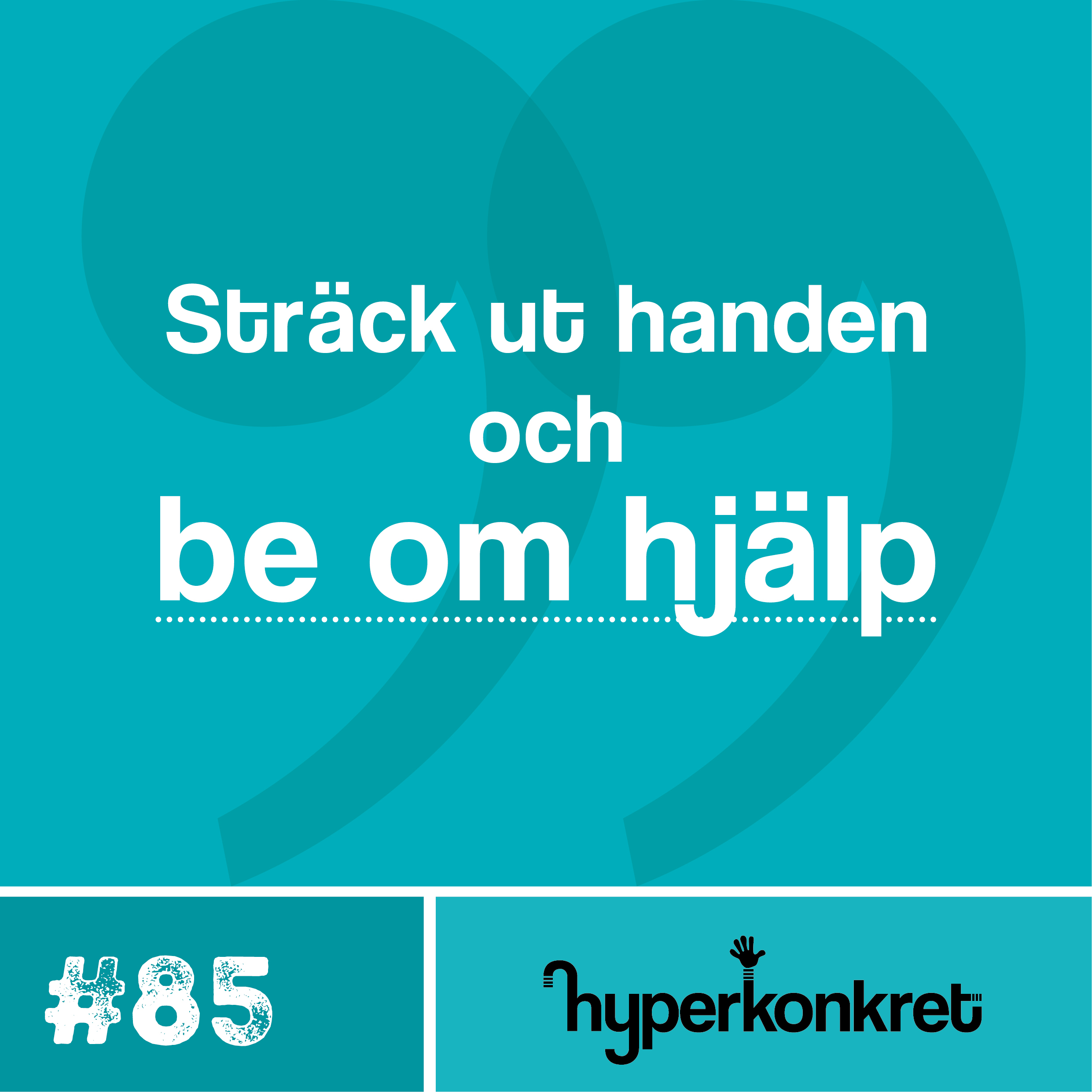 Hypertips #85 – Sträck ut handen och be om hjälp