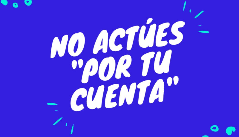 No actúespor tu cuenta