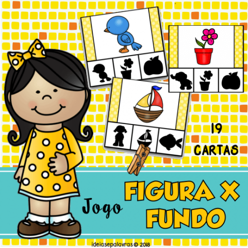 Figura x fundo | atividade de alfabetização | jogo pedagógico | ideiasepalvras.com.br