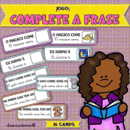 Complete a Frase | Jogo Pedagógico com 16 cartões para Alfabetização e Letramento
