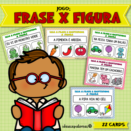 Frase x Figura | Jogo Pedagógico com 22 Cartas com uma frase e 3 imagens cada para Educação infantil