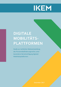 Cover Digitale Mobilitätsplattformen – Studie zur rechtlichen Weiterentwicklung des Personenbeförderungsrechts unter besonderer Berücksichtigung digitaler Mobilitätsplattformen