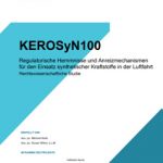 Cover KEROSyN100 – Regulatorische Hemmnisse und Anreizmechanismen für den Einsatz synthetischer Kraftstoffe in der Luftfahrt