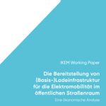 Cover Die Bereitstellung von (Basis-)Ladeinfrastruktur für die Elektromobilität im ­öffentlichen Straßenraum – Eine ökonomische Analyse