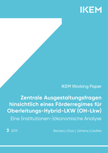 Cover Zentrale Ausgestaltungsfragen hinsichtlich eines Förderregimes für Oberleitungs-Hybrid- LKW (OH-Lkw) – Eine (institutionen-) ökonomische Analyse