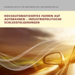 Cover Hochautomatisiertes Fahren auf Autobahnen – Industriepolitische Schlussfolgerungen