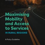 Cover Maximising Mobility and Access to Services In Rural Regions – A Policy Guideline