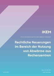 Cover Rechtliche Neuerungen im Bereich der Nutzung von Abwärme aus Rechenzentren