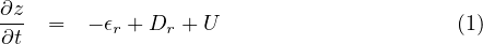 ∂z- =   - ϵr + Dr + U                   (1)
∂t