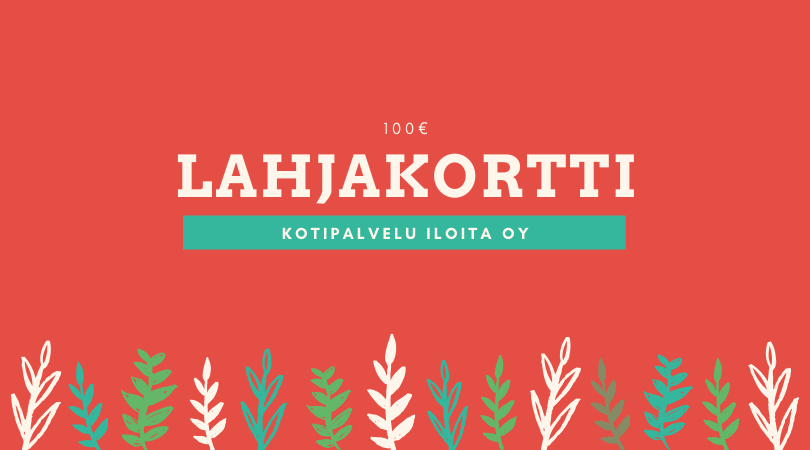 Kotipalvelu Iloita Oy:n lahjakortti 1 Kotipalvelu Iloita Oy:n lahjakortti