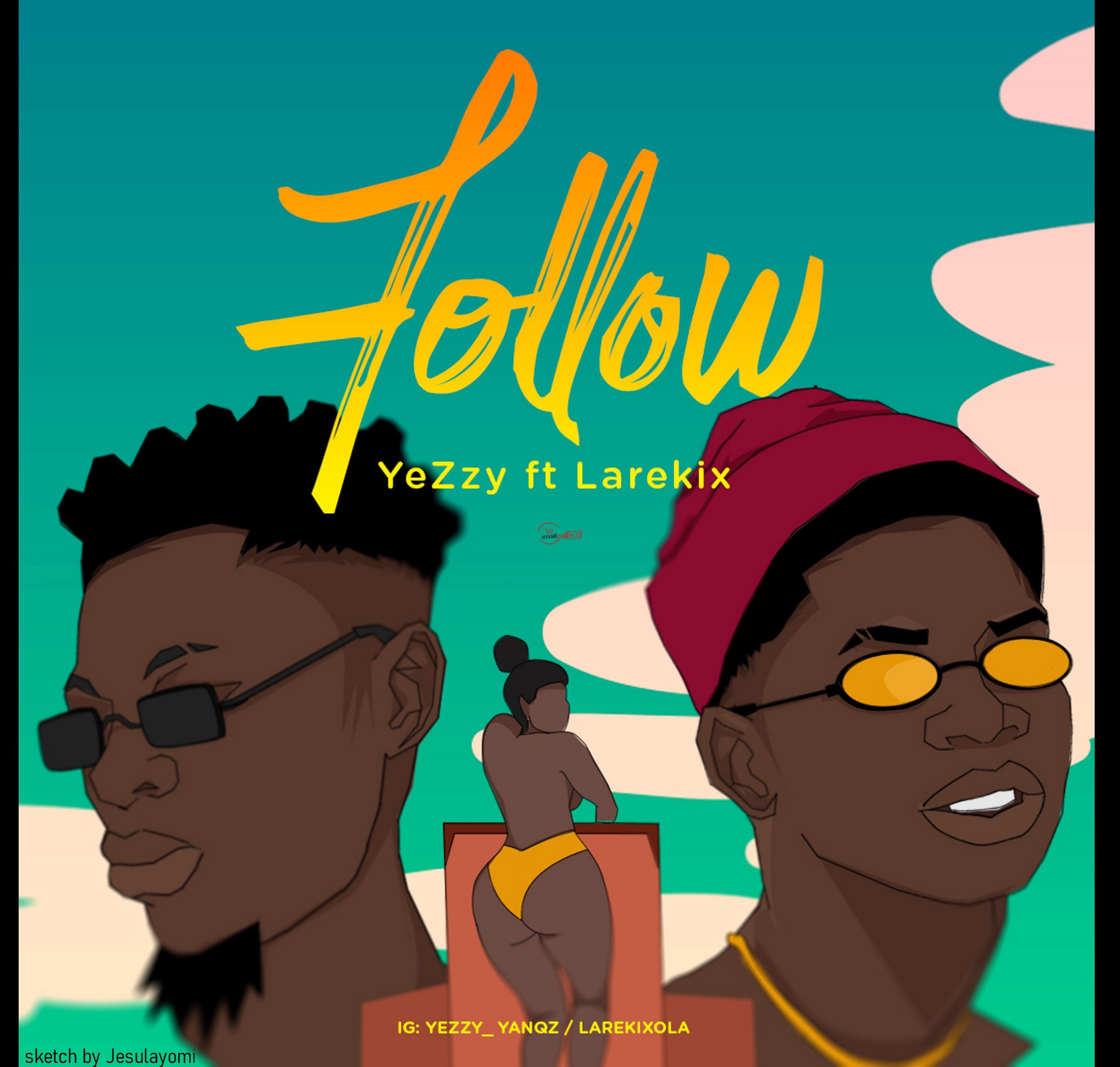 YeZzy Yanqz ft Larekix – FOLLOW