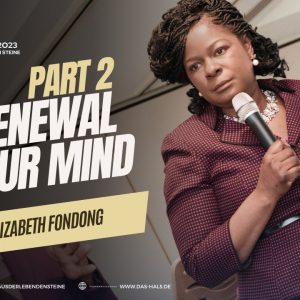 The renewal of your mind – Part 2