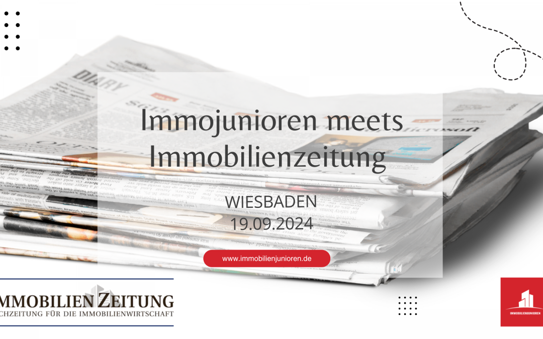 Immobilienjunioren meets Immobilien Zeitung in Wiesbaden