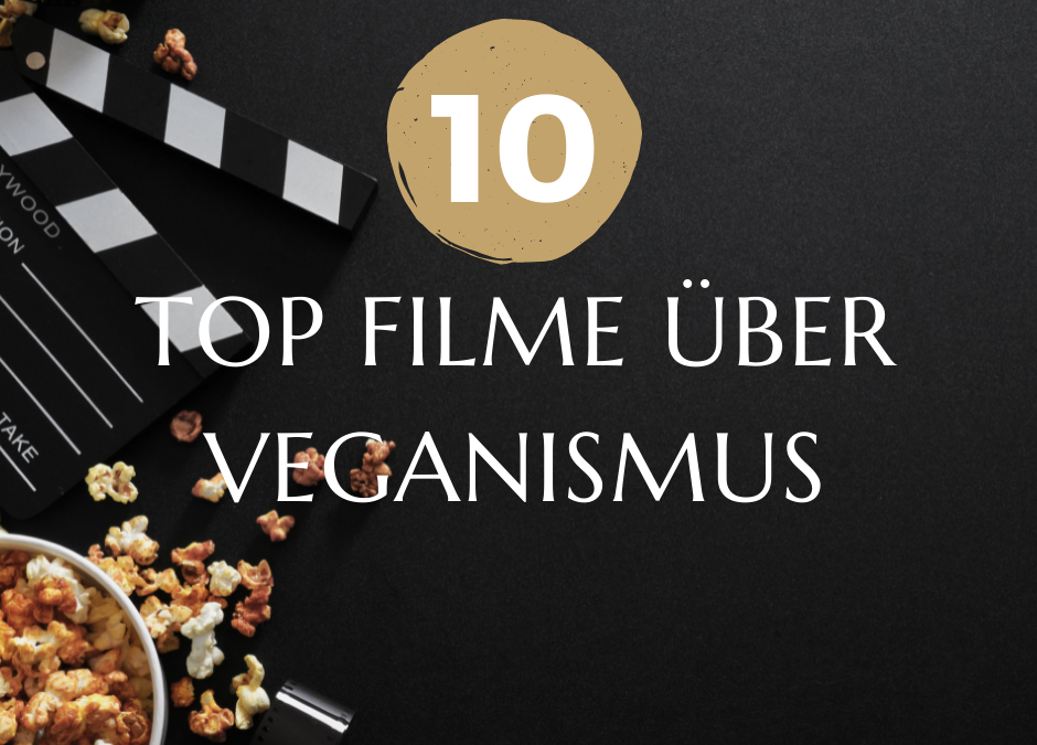 Meine 10 Top Filme über Veganismus