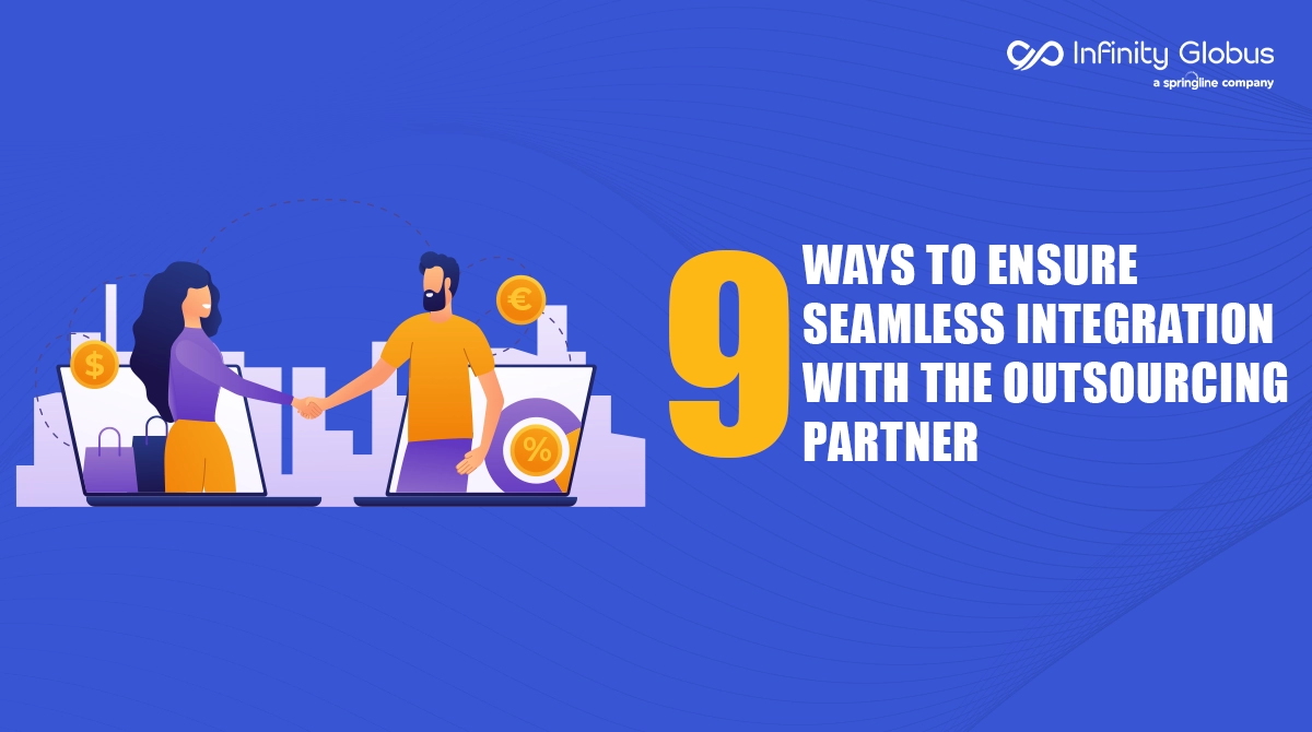 Seamless Integration with the Outsourcing Partner
