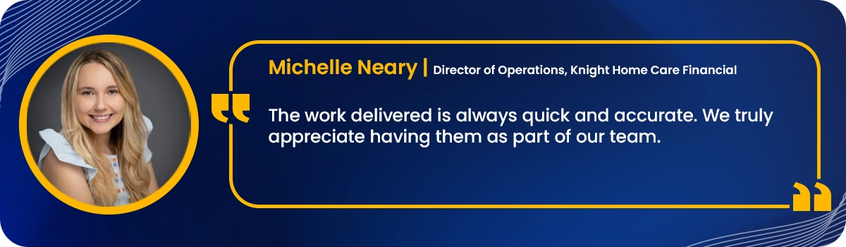 Michelle Neary, Director of Operations at Knight Home Care Financial, recommending Infinity Globus for accurate and quick accounting support.