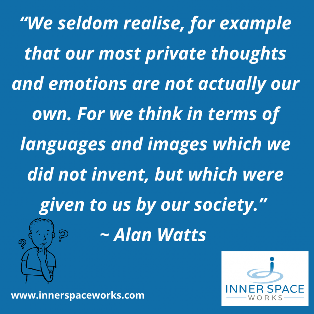 Better understanding out thoughts and feelings. 
"We seldom realise, for example that our most private thoughts and emotions are not actually our own.  For we think in terms of languages and images which we did not invent, but which were given to us by our society." ~ Alan Watts